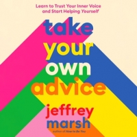 Book Cover for Take Your Own Advice by Jeffrey Marsh