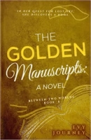 Book Cover for The Golden Manuscripts: A Novel by Evy Journey