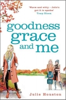 Book Cover for Goodness Grace and Me by Julie Houston