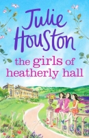 Book Cover for The Girls of Heatherly Hall by Julie Houston