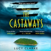 Book Cover for The Castaways by Lucy Clarke