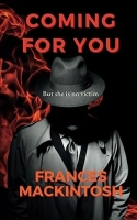 Book Cover for Coming For You by Frances Mackintosh