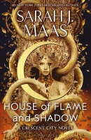 Book Cover for House of Flame and Shadow by Sarah J. Maas