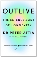 Book Cover for Outlive by Peter Attia, Bill Gifford