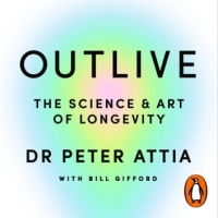 Book Cover for Outlive by Peter Attia, Bill Gifford