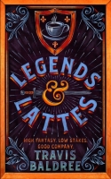 Book Cover for Legends & Lattes by Travis Baldree