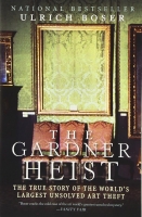 Book Cover for The Gardner Heist by Ulrich Boser