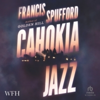 Book Cover for Cahokia Jazz by Francis Spufford