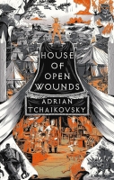 Book Cover for House of Open Wounds by Adrian Tchaikovsky