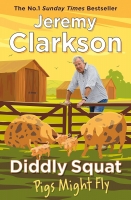 Book Cover for Diddly Squat: Pigs Might Fly by Jeremy Clarkson