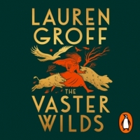 Book Cover for The Vaster Wilds by Lauren Groff