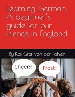 Book Cover for Learning German: A beginner's guide for our friends in England by Kai Graf von der Pahlen