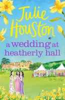 Book Cover for A Wedding at Heatherly Hall by Julie Houston