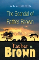 Book Cover for The Scandal of Father Brown by G. K. Chesterton