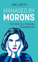 Book Cover for Managed by Morons by James Lawther