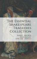 Book Cover for The Essential Shakespeare Tragedies Collection: Hamlet, Macbeth, Romeo & Juliet, King Lear, Othello by William Shakespeare