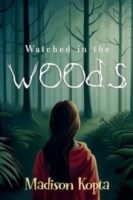 Book Cover for Watched in the Woods by Madison Kopta