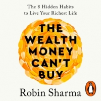 Book Cover for The Wealth Money Can't Buy by Robin Sharma