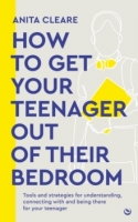 Book Cover for How to Get Your Teenager Out of Their Bedroom by Anita Cleare