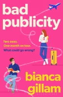Book Cover for Bad Publicity by Bianca Gillam