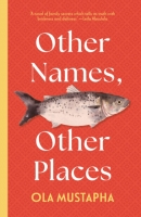 Book Cover for Other Names, Other Places  by Ola Mustapha