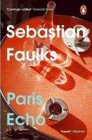 Book Cover for Paris Echo by Sebastian Faulks