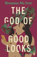 Book Cover for The God of Good Looks by Breanne Mc Ivor