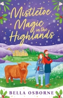 Book Cover for Mistletoe Magic in the Highlands by Bella Osborne