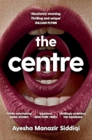 Book Cover for The Centre by Ayesha Manazir Siddiqi