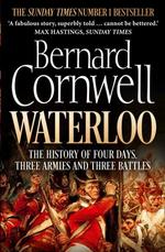 Book Cover for Waterloo The History of Four Days, Three Armies and Three Battles by Bernard Cornwell