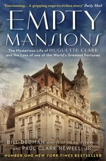 Book Cover for Empty Mansions The Mysterious Story of Huguette Clark and the Loss of One of the World's Greatest Fortunes by Paul Clark Newell, Bill Dedman