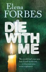 Book Cover for Die With Me by Elena Forbes