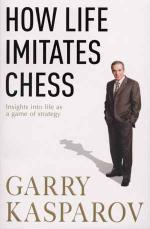 Book Cover for How Life Imitates Chess by Garry Kasparov