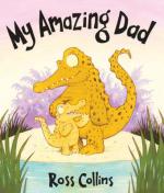 Book Cover for My Amazing Dad by Ross Collins