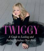 Book Cover for Twiggy : A Guide to Looking and Feeling Fabulous Over Forty by Twiggy