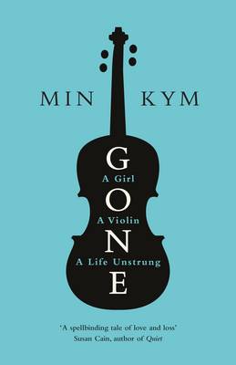 Gone A Girl, a Violin, a Life Unstrung