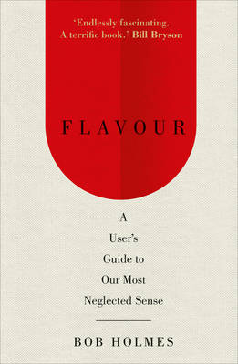 Flavour A User's Guide to Our Most Neglected Sense