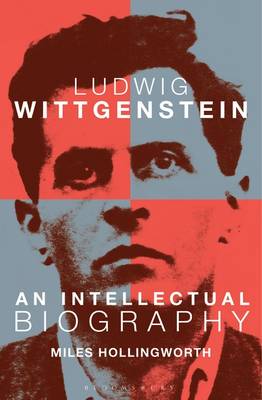 Ludwig Wittgenstein An Intellectual Biography