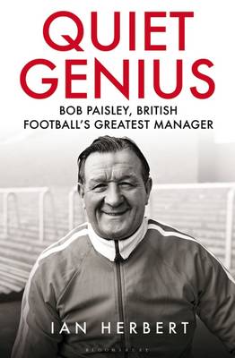 Quiet Genius Bob Paisley, British Football's Greatest Manager