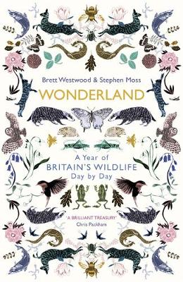 Wonderland A Year of Britain's Wildlife, Day by Day