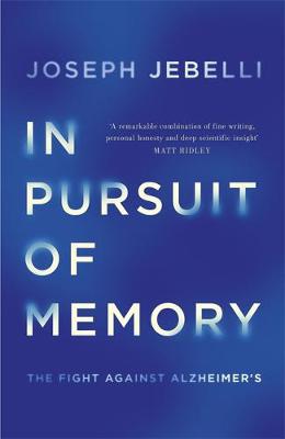 In Pursuit of Memory The Fight Against Alzheimer's