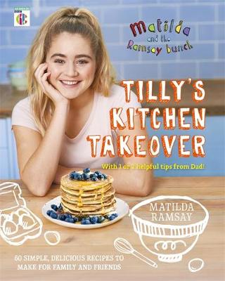 Matilda & the Ramsay Bunch Tilly's Kitchen Takeover