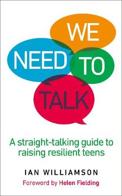 We Need to Talk A Straight-Talking Guide to Raising Resilient Teens