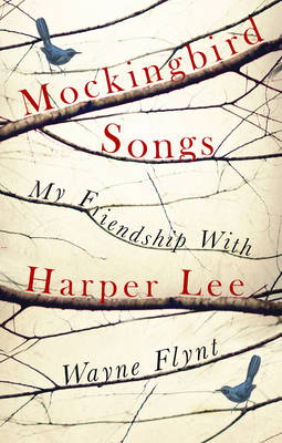 Mockingbird Songs My Friendship with Harper Lee