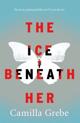 The Ice Beneath Her The Most Gripping Psychological Thriller You'll Read This Year