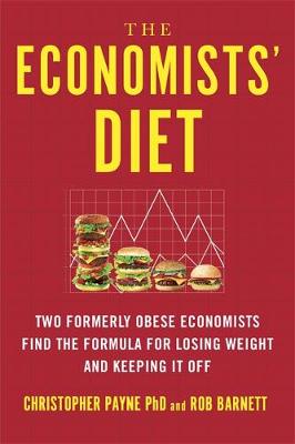 The Economists' Diet The Surprising Formula for Losing Weight and Keeping It Off