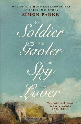 The Soldier, the Gaoler, the Spy and Her Lover