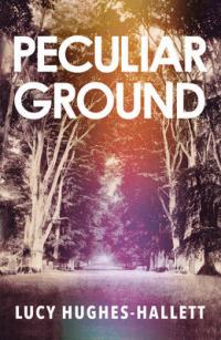 Book Cover for Peculiar Ground by Lucy Hughes-Hallett