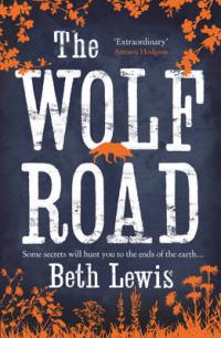 Book Cover for The Wolf Road by Beth Lewis