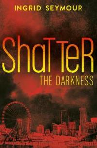 Book Cover for Shatter the Darkness by Ingrid Seymour